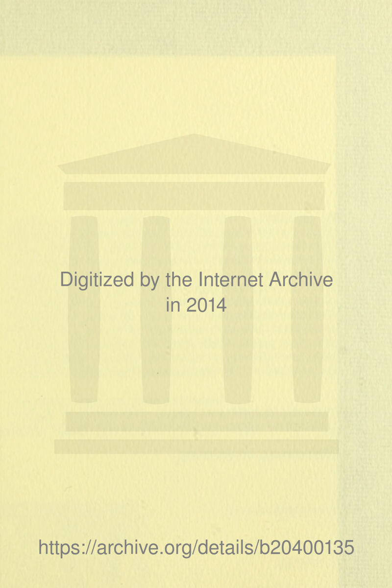 Digitized by the Internet Archive in 2014 https://archive.org/details/b20400135