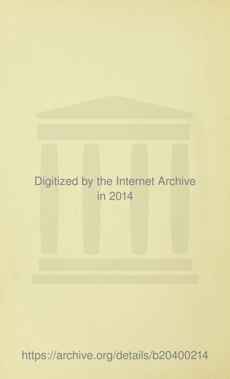 Digitized by the Internet Archive in 2014 https://archive.org/details/b20400214