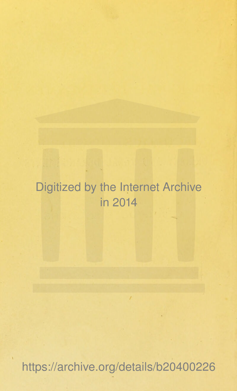 Digitized by the Internet Archive in 2014 https://archive.org/details/b20400226