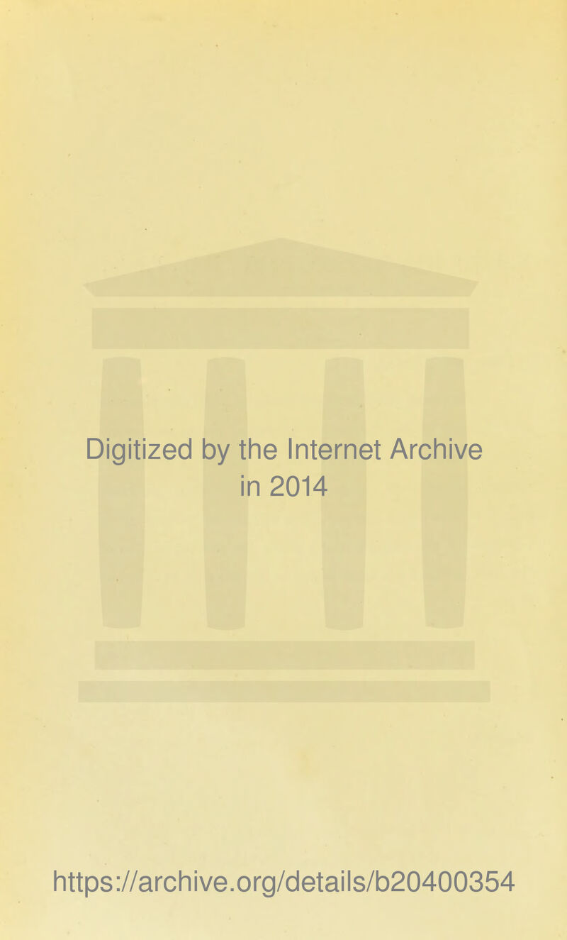 Digitized by the Internet Archive in 2014 https://archive.org/details/b20400354