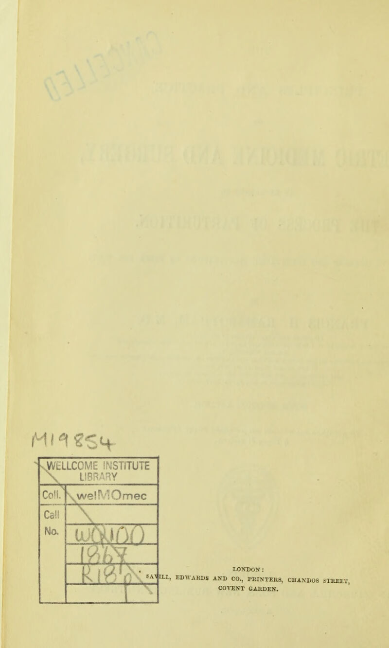 f\^ ILL, LO?rDo>f: EDWAKDS AND CO., PRINTE118, CHANDOS CO'NTENT CAEDEN.