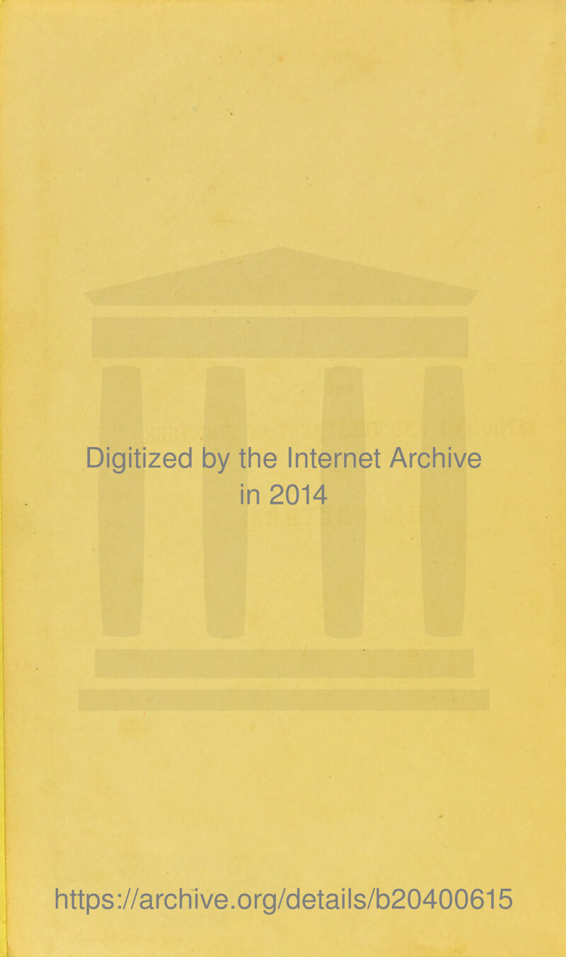 Digitized by the Internet Archive in 2014 https://archive.org/details/b20400615