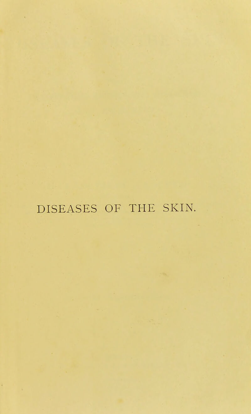 DISEASES OF THE SKIN.