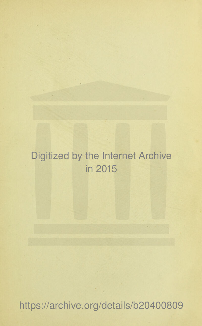 Digitized by the Internet Archive in 2015 https://archive.org/details/b20400809