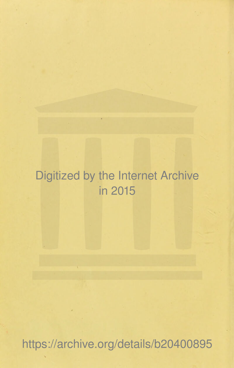 Digitized by the Internet Archive in 2015 https://archive.org/details/b20400895