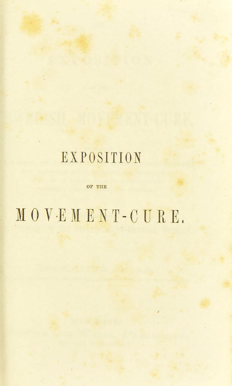 EXPOSITION OF THE MOVEMENT-CURE.