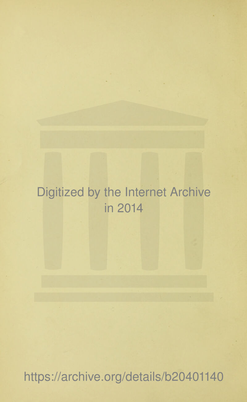 Digitized by the Internet Archive in 2014 https://archive.org/details/b20401140