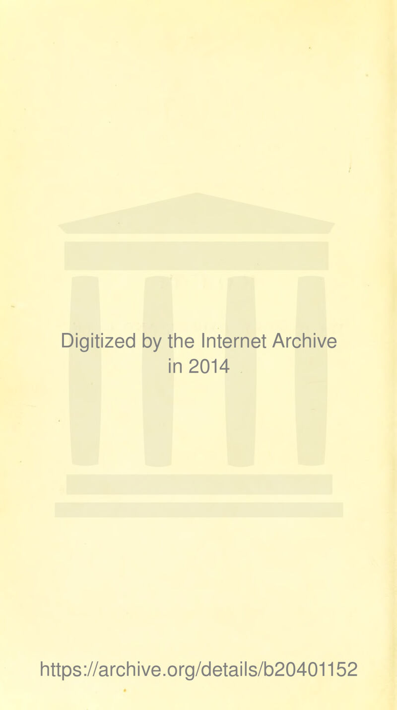 Digitized 1 by the Internet Archive i n 2014 https://archive.org/details/b20401152