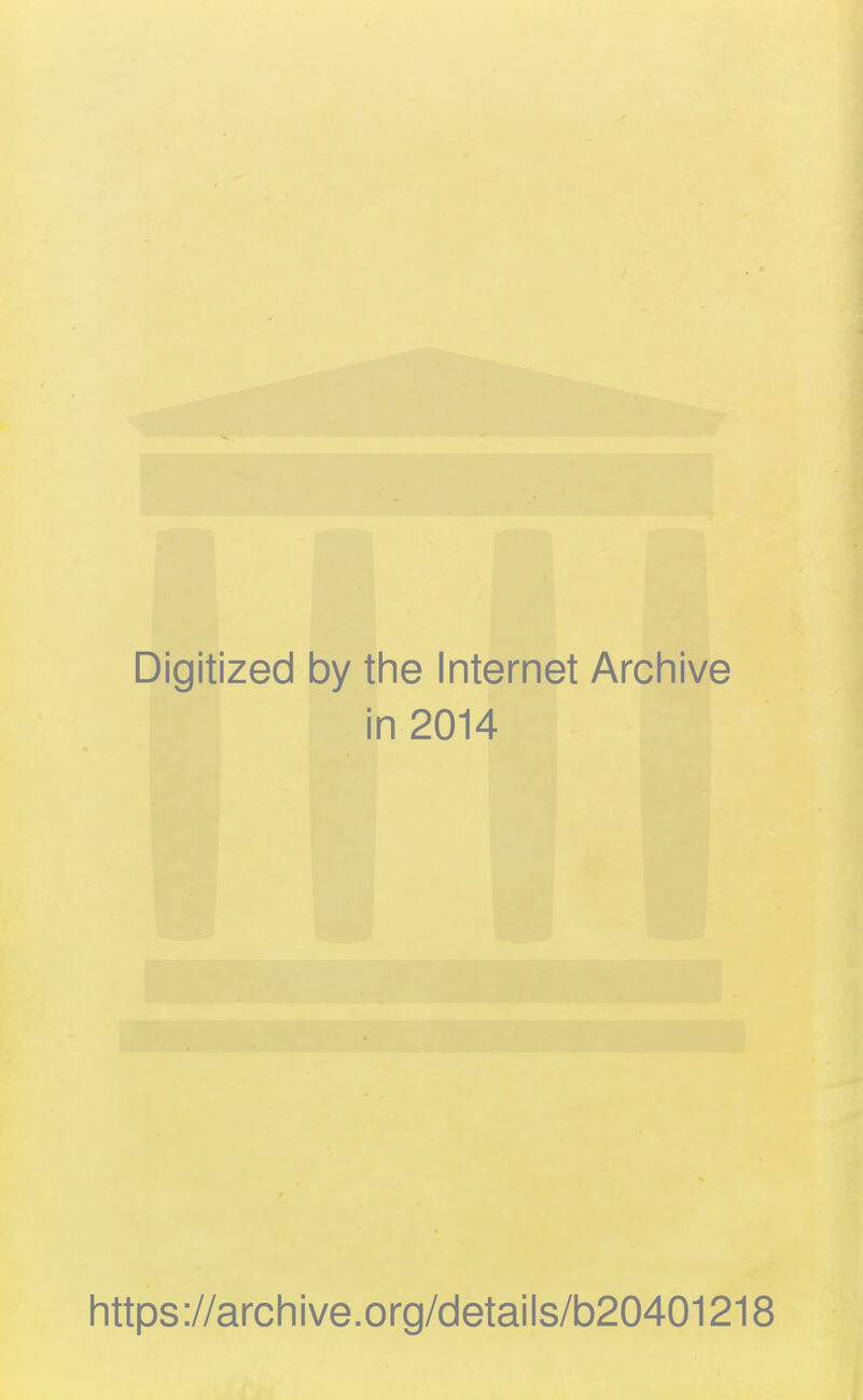 Digitized by the Internet Archive in 2014 https://archive.org/details/b20401218