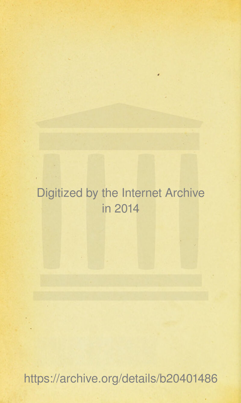 Digitized by the Internet Archive in 2014 https://archive.org/details/b20401486