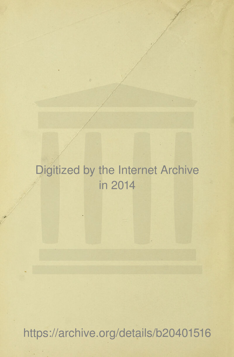 Digitized by the Internet Archive in 2014 https://archive.org/details/b20401516