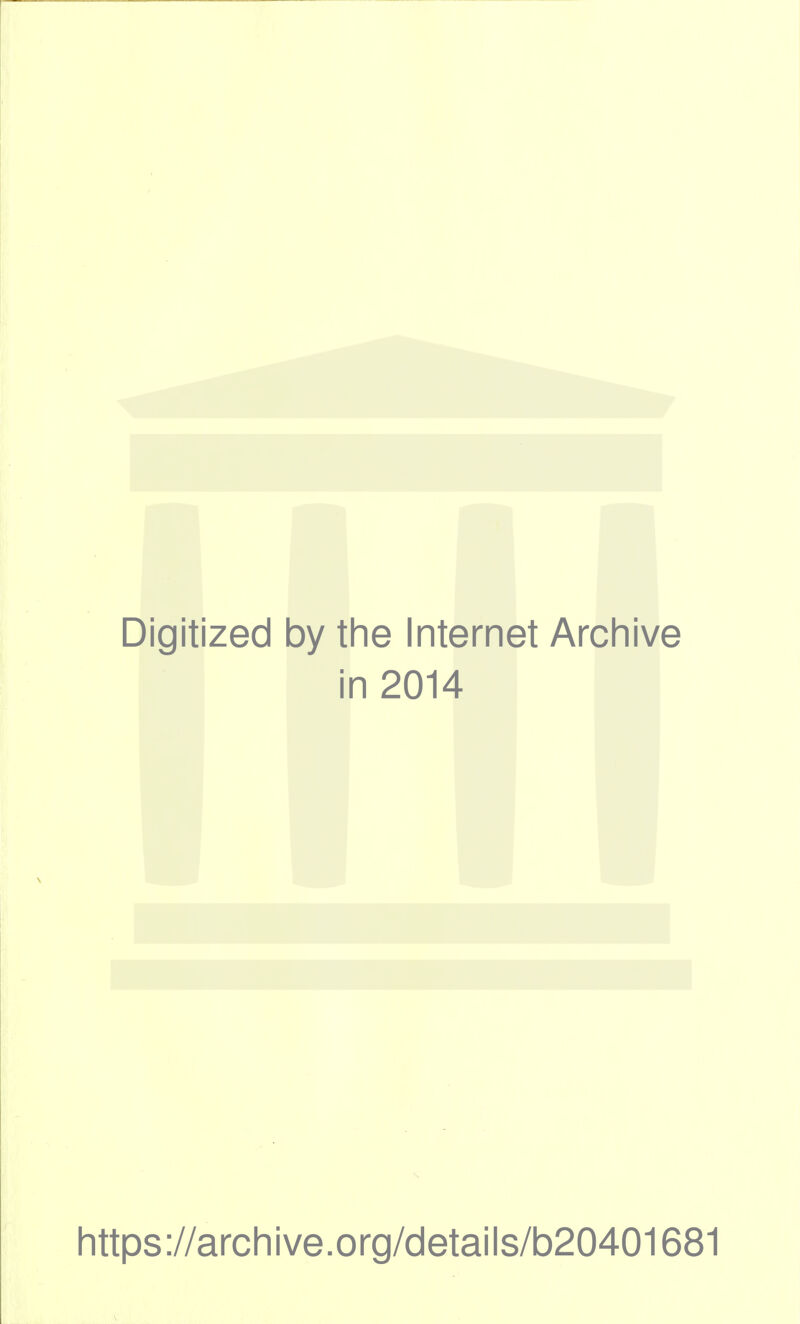 Digitized by the Internet Archive in 2014 https://archive.org/details/b20401681