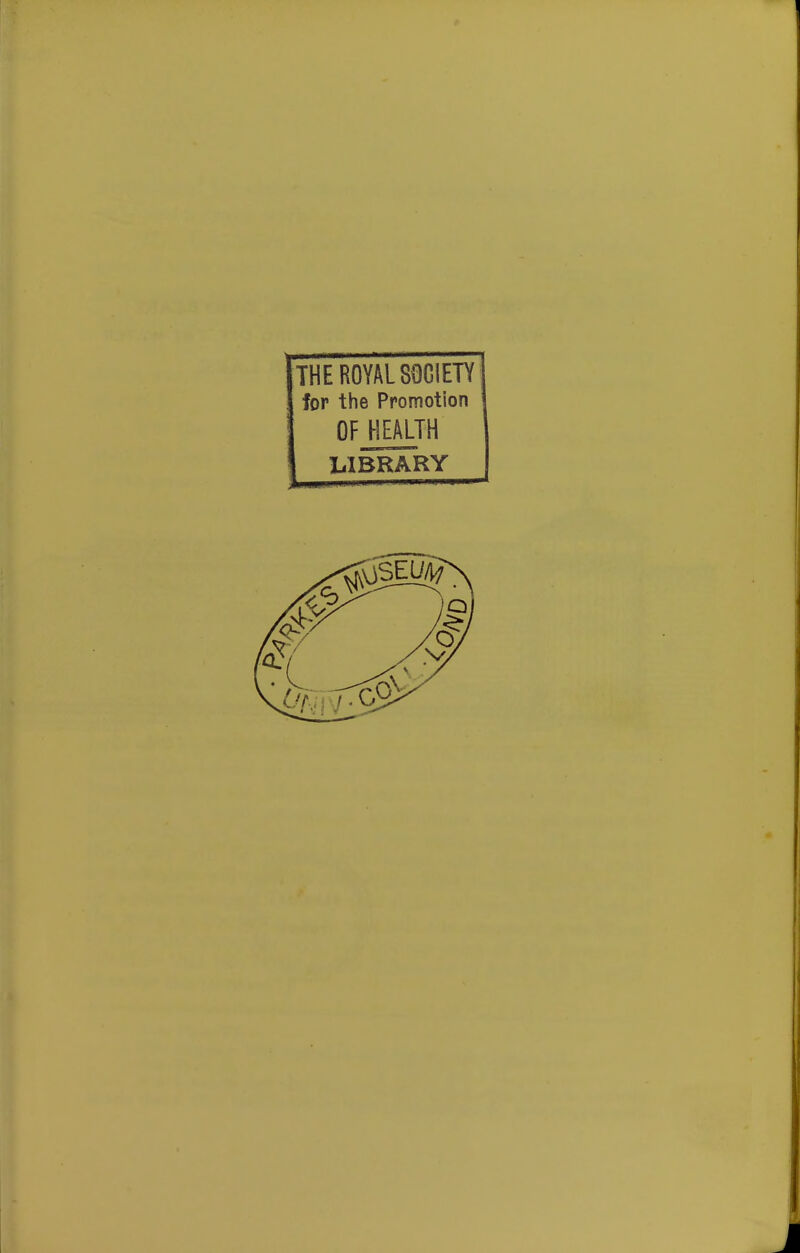 THE ROYAL SOCIETY for the Promotion OFJHEALTH' LIBRARY