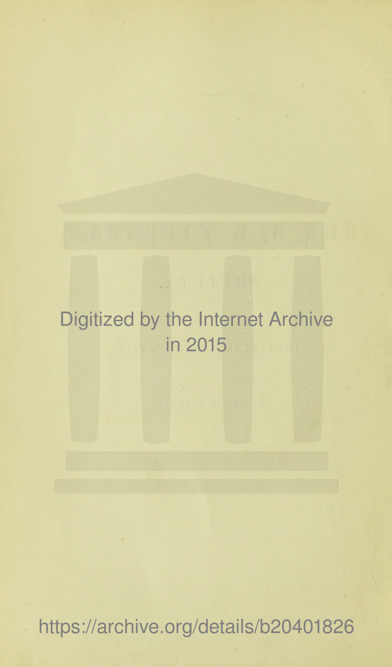 Digitized by the Internet Archive in 2015 https://archive.org/details/b20401826