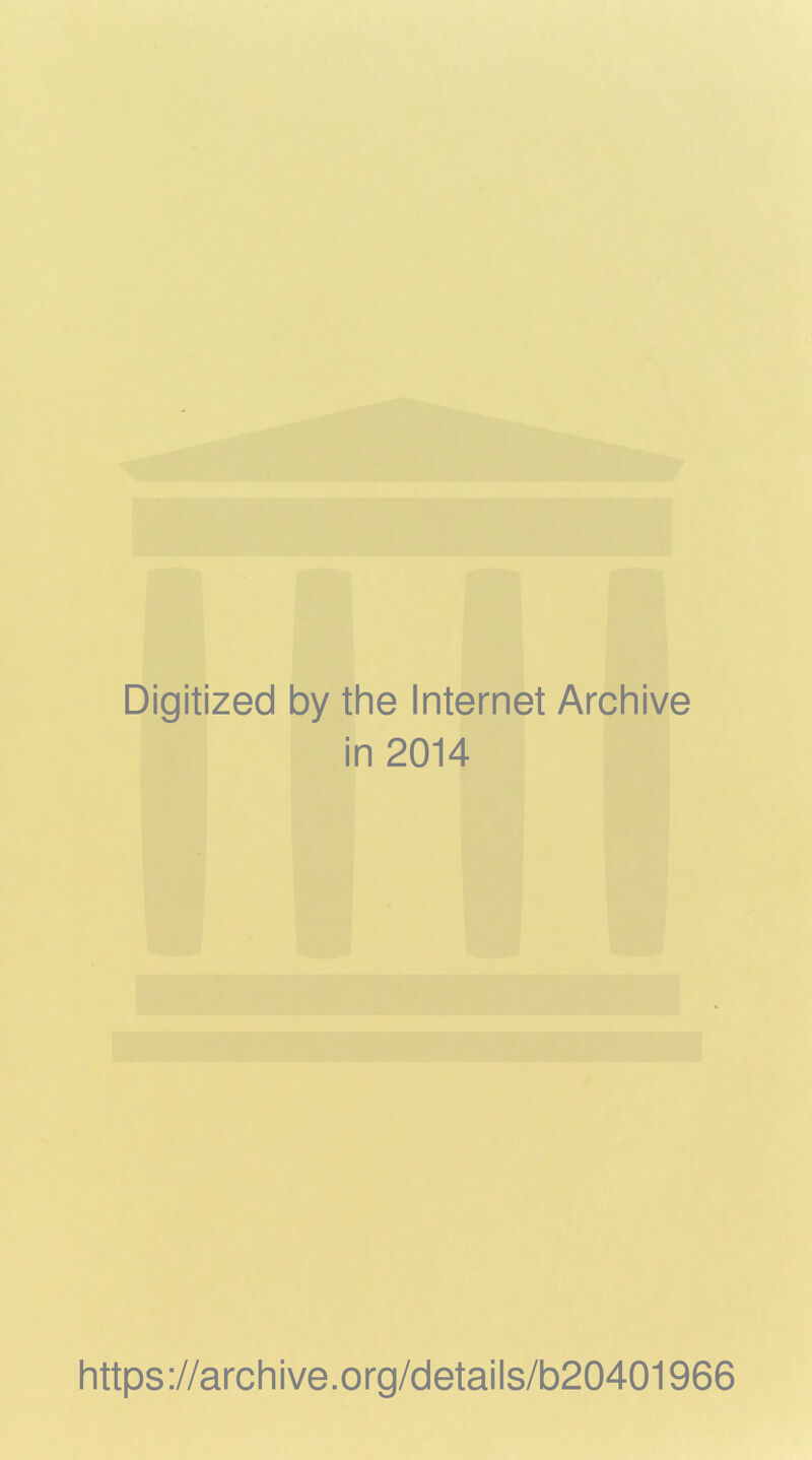 Digitized by the Internet Archive in 2014 https://archive.org/details/b20401966