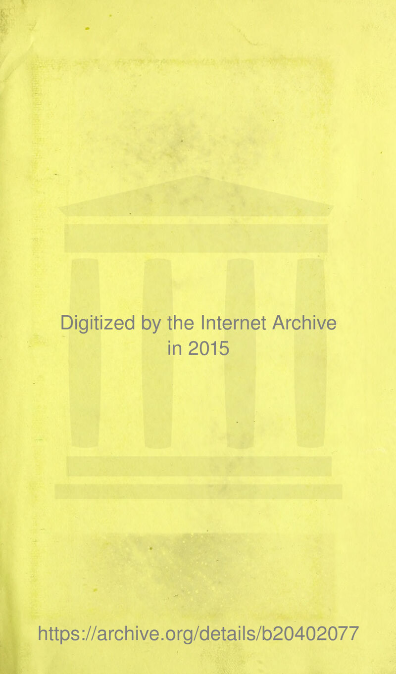 Digitized by the Internet Archive in 2015 https://archive.org/details/b20402077