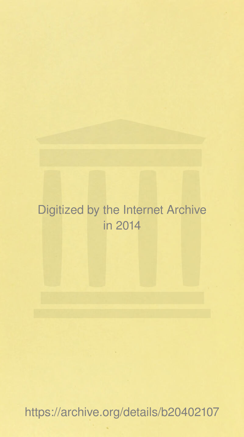 Digitized 1 by the Internet Archive i n 2014 https://archive.org/details/b20402107