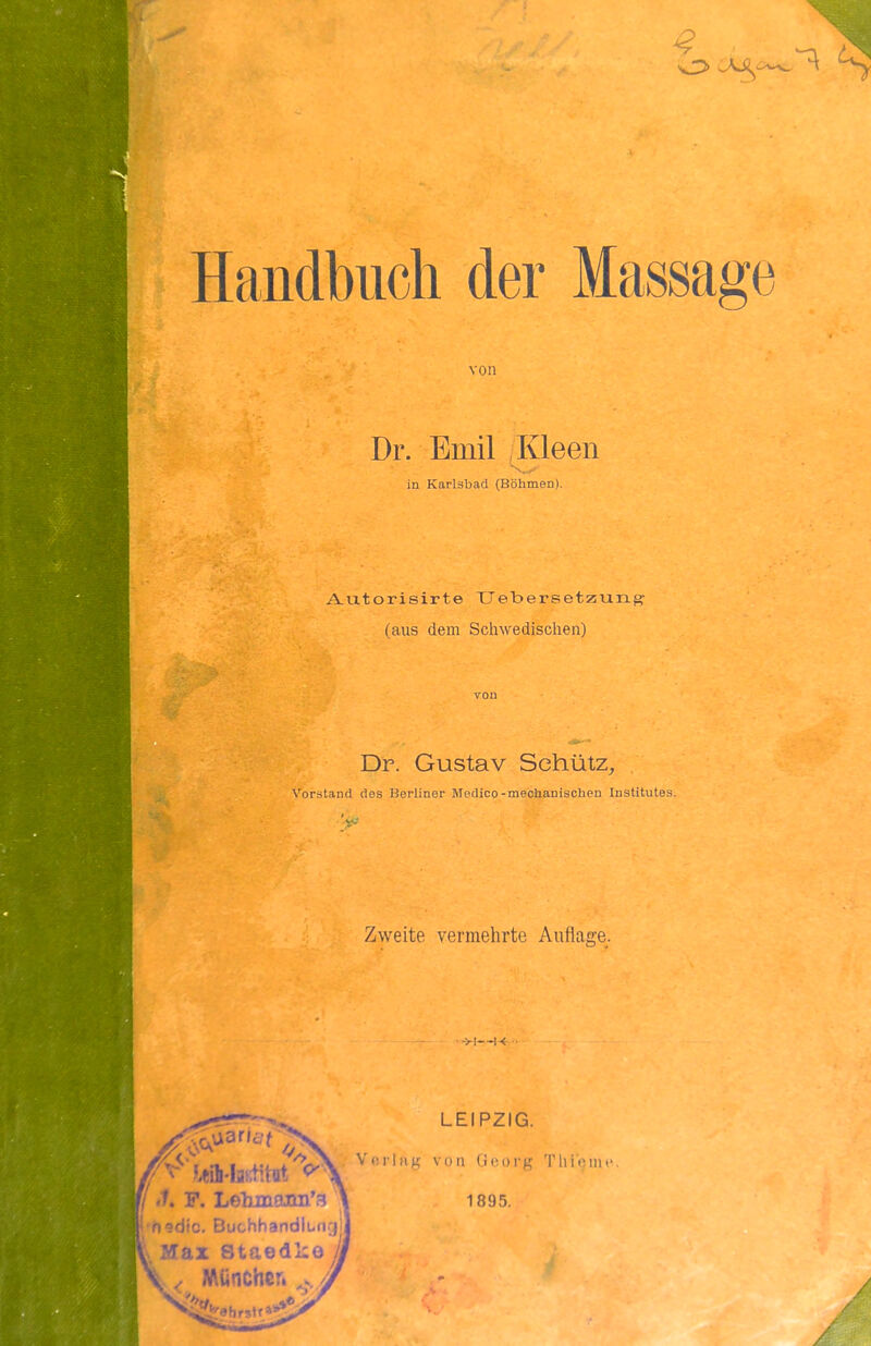 von Dr. Emil Kleen in Karlsbad (Böhmen). Aixtorisirte TJebersetzun^ (aus dem Schwedischen) Dr. Gustav Schütz, Vorstand des Berliner Medico-mechanischen Institutes. Zweite vermehrte Auflage. LEIPZIG. Vc,iIhk von Georg Thi'eiiu* 1895.