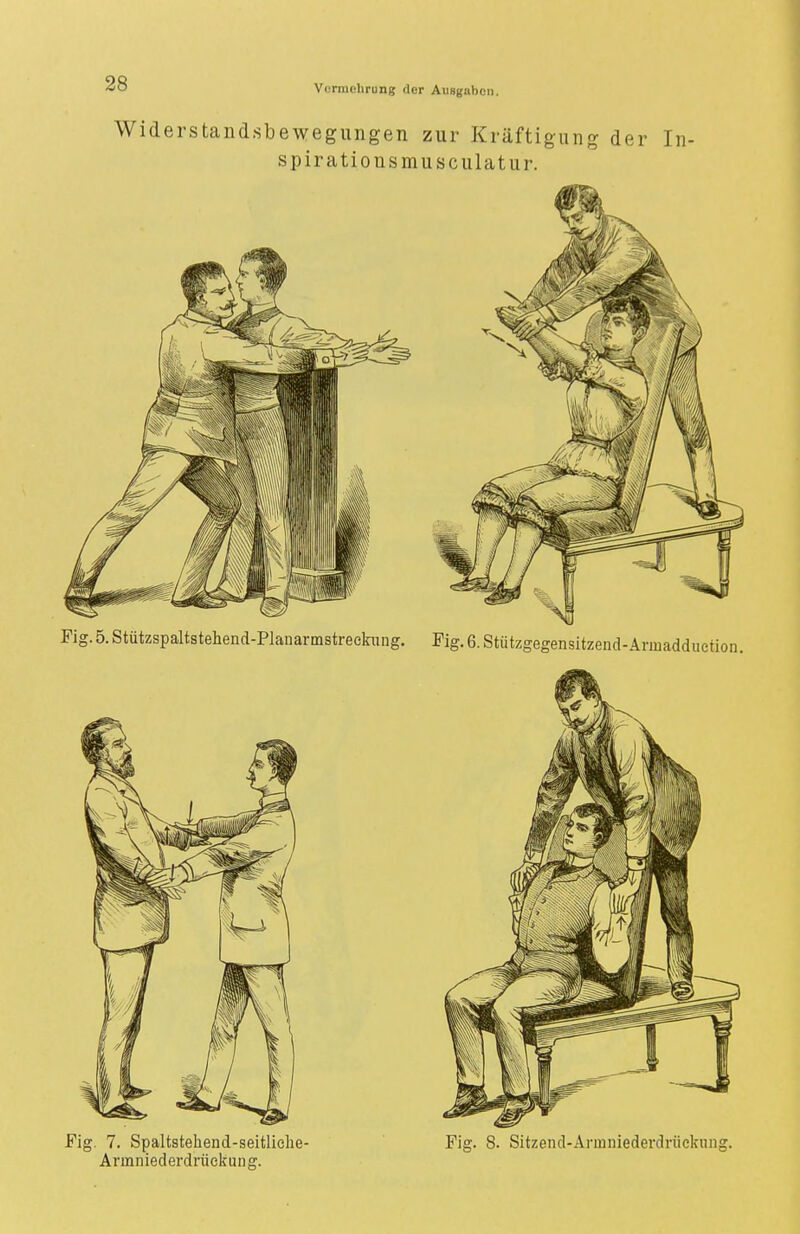 Widerstandsbewegungen zur Kräftigung der In- spirationsmus culatur. Fig. 5. Stützspaltatehend-Planarmstreeknng. Fig. 6. Stützgegensitzend-Armadduction. Armniederdrüekung.