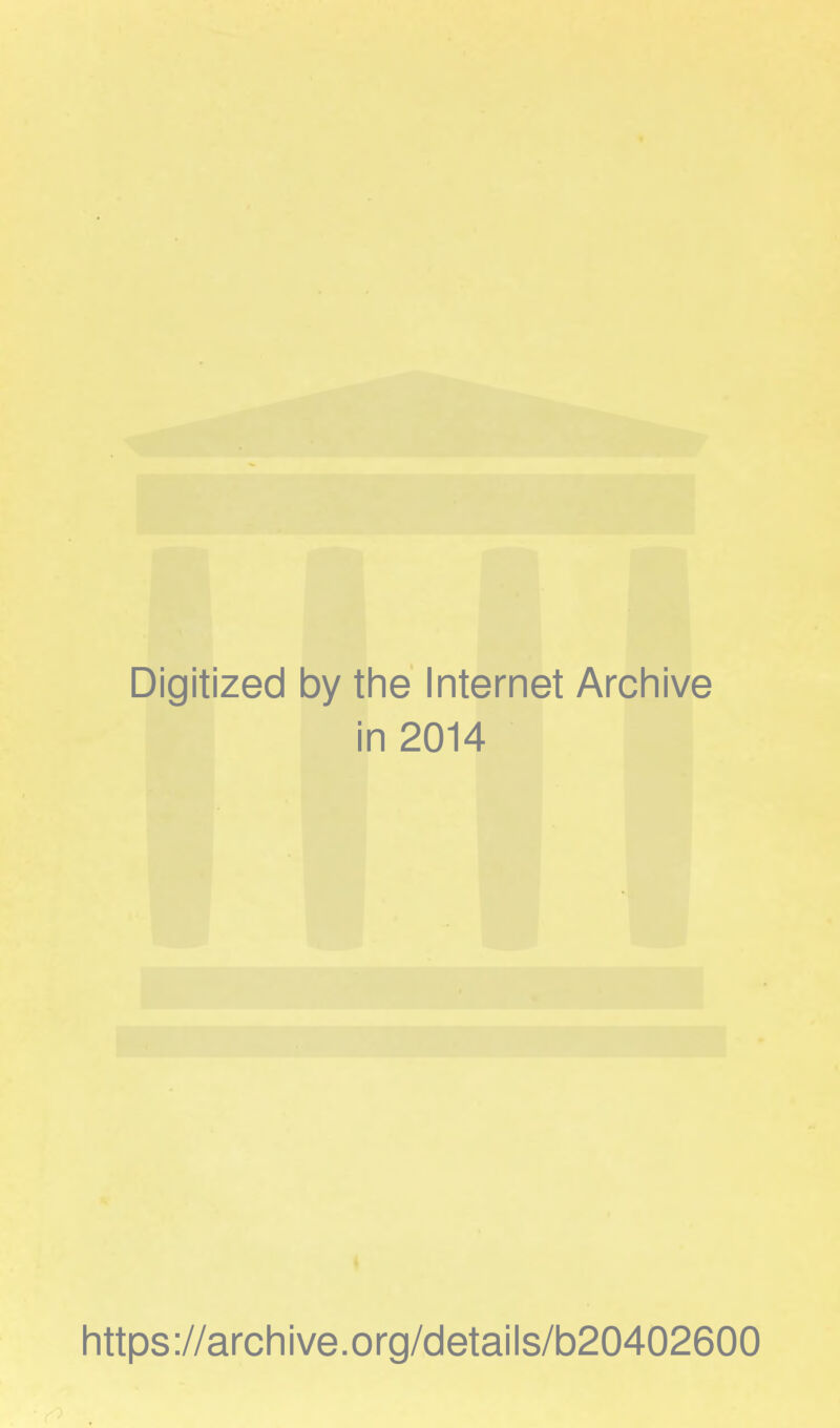 Digitized by the Internet Archive in 2014 https://archive.org/details/b20402600