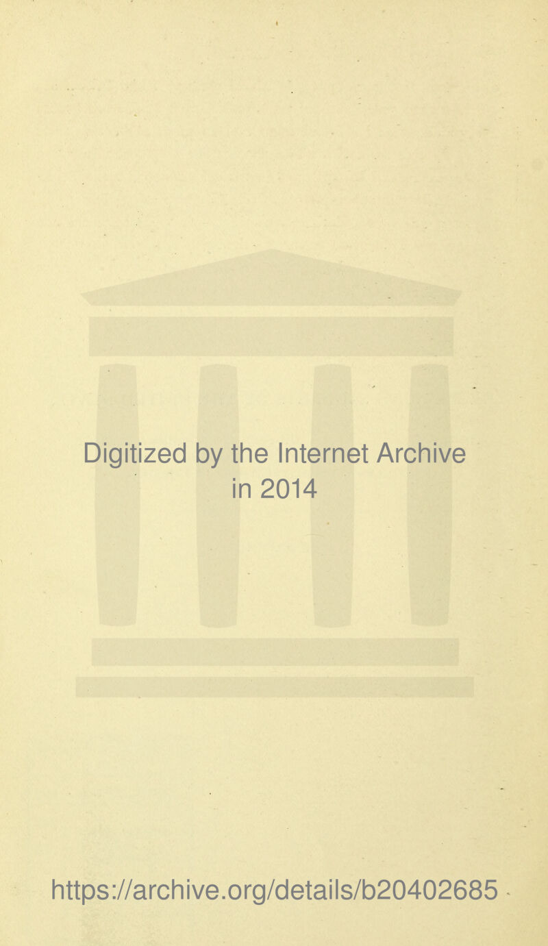 Digitized by the internet Archive in 2014 https://archive.org/details/b20402685