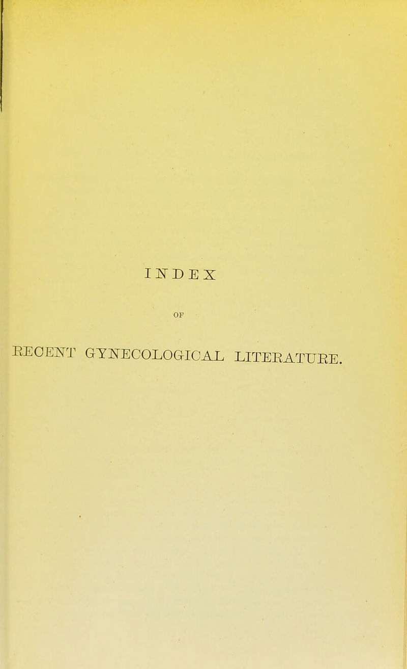 OP EECEj^T GTl^ECOLOaiCAJL LITEEATUEE.