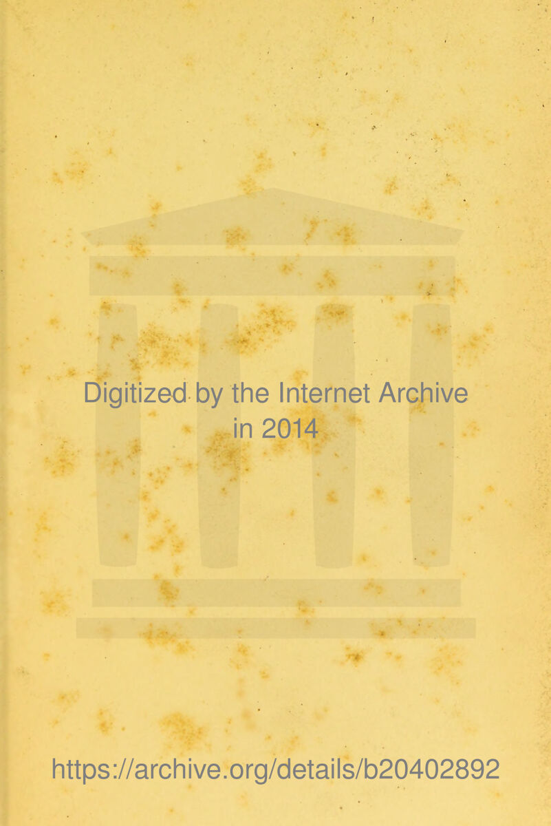 Digitized by the Internet Archive in 2014 https://archive.org/details/b20402892