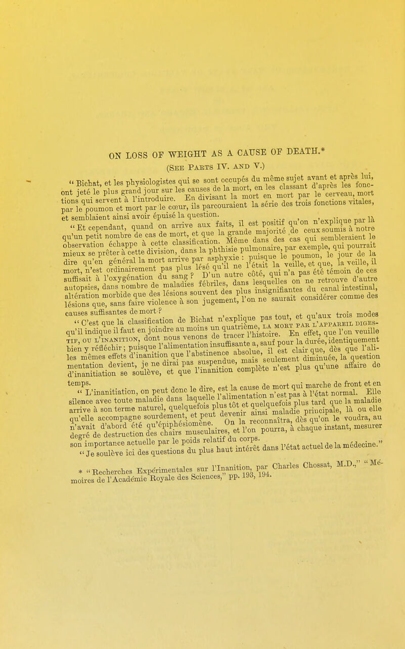 ON LOSS OF WEIGHT AS A CAUSE OF DEATH.* (See Pabts IV. and V.) ^Lq^^»^^S^f^Veaux««at la serie des txois fonctions stales, et semMaient ainsi avoir epuise la question. '>ft™iin„e r,ar la ,u'il Mi,™ ilf«ut en joi.dr. .« mom. nn ^7^^ Eoffrtue l'.n ™»ille l.s »-» .dot. dWtron ,n. Vat«ataoln• J 1.^ ,,%„..«.» ^kaniti.tion, oo pent done >. direHto silence .Tec toote maladte d.m ^'''f^^XiSSos tard que 1. m.ladi. arrive., on term. ^»»^ ffi'SM principal., 1» on ell. ,n'eU. accompn8ne .onrdemenr et pent dev.nir «™ J' , h youdl su . «Rec«.rch.. Experimental..,.nr 1W™, P» Chrie. Ones..., M.D. -IK- moire. de 1'Academic Royal, de. Science., pp. 193,1S4.