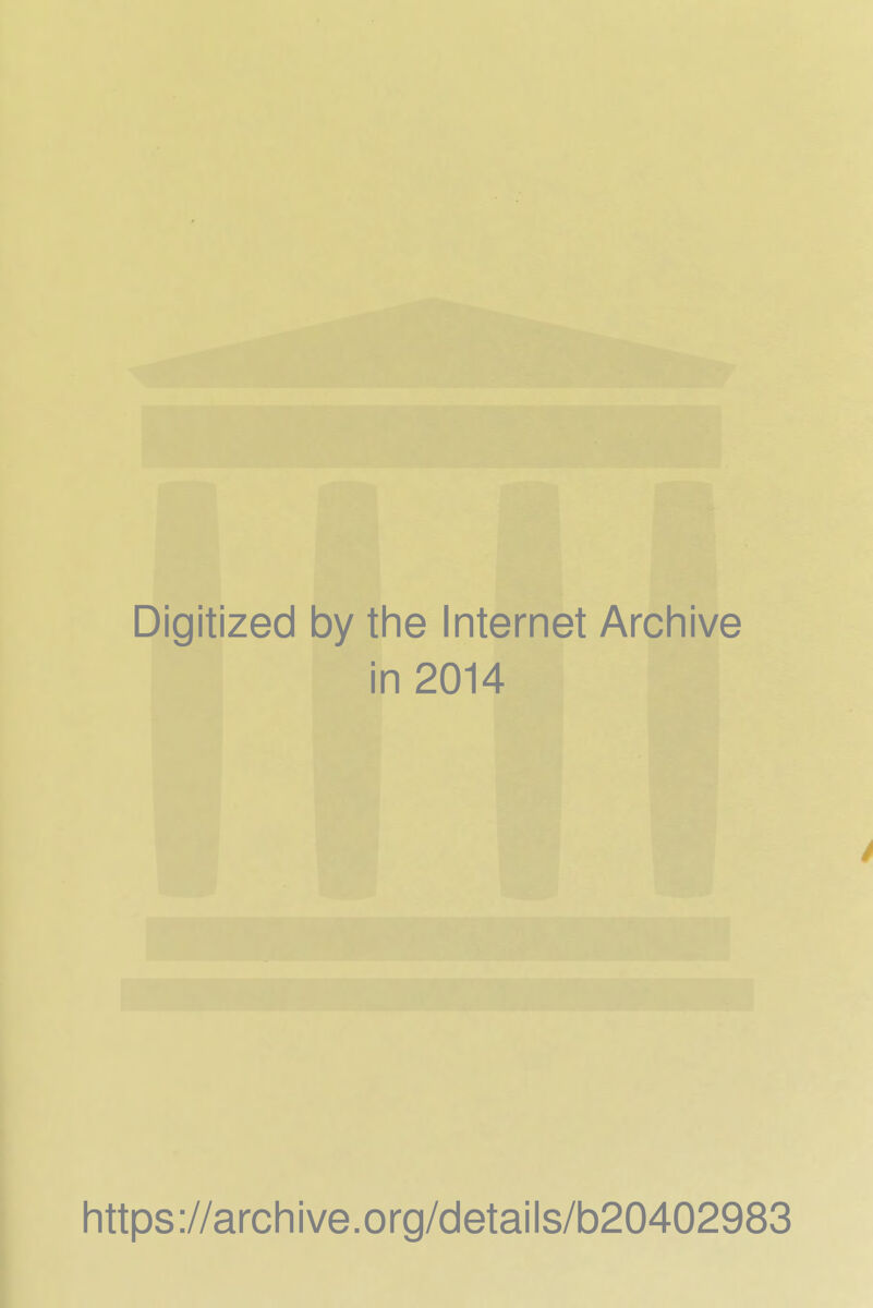 Digitized by the Internet Archive in 2014 https://archive.org/details/b20402983