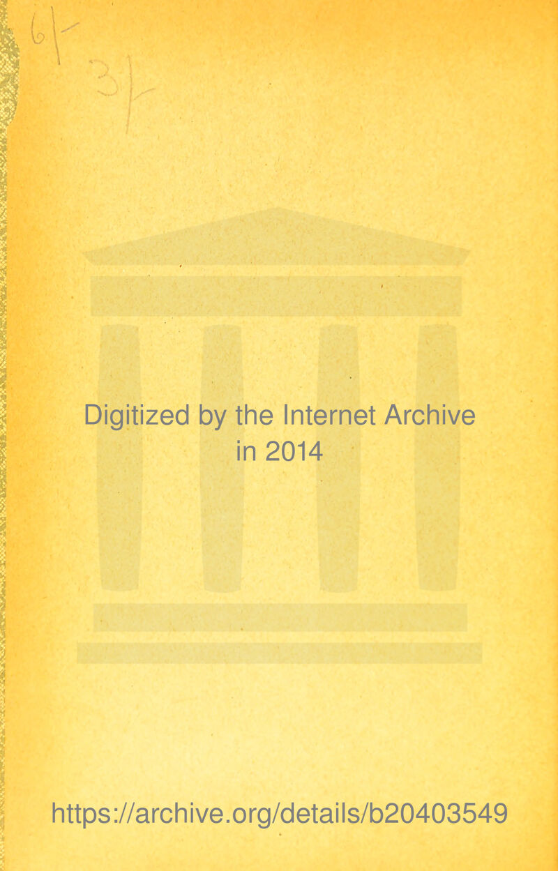 Digitized by the Internet Archive in 2014 https ://arch i ve .org/detai Is/b20403549