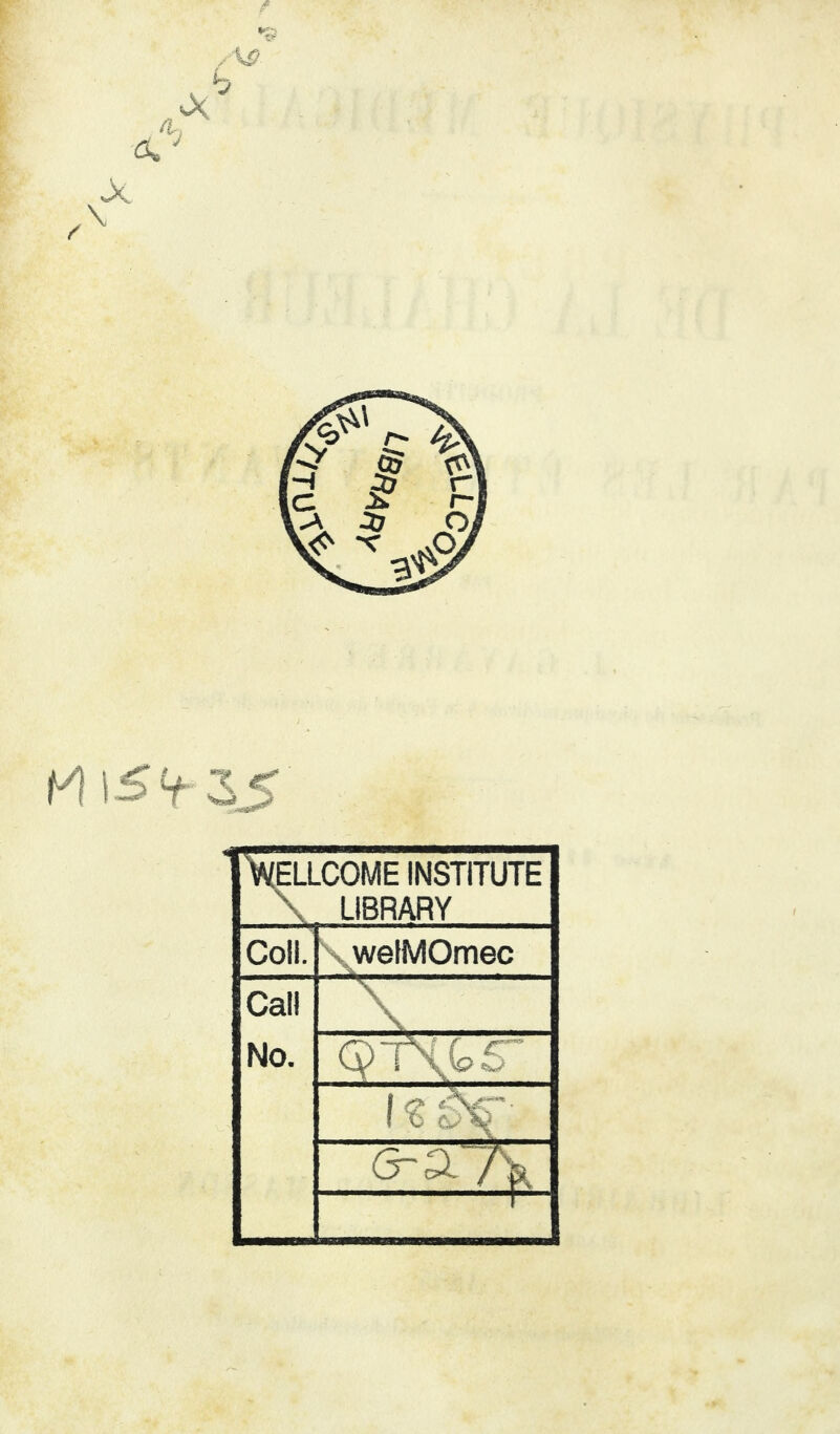 H 15 35 Wellcome institute \ LIBRARY Coll. welMOmec Call No.