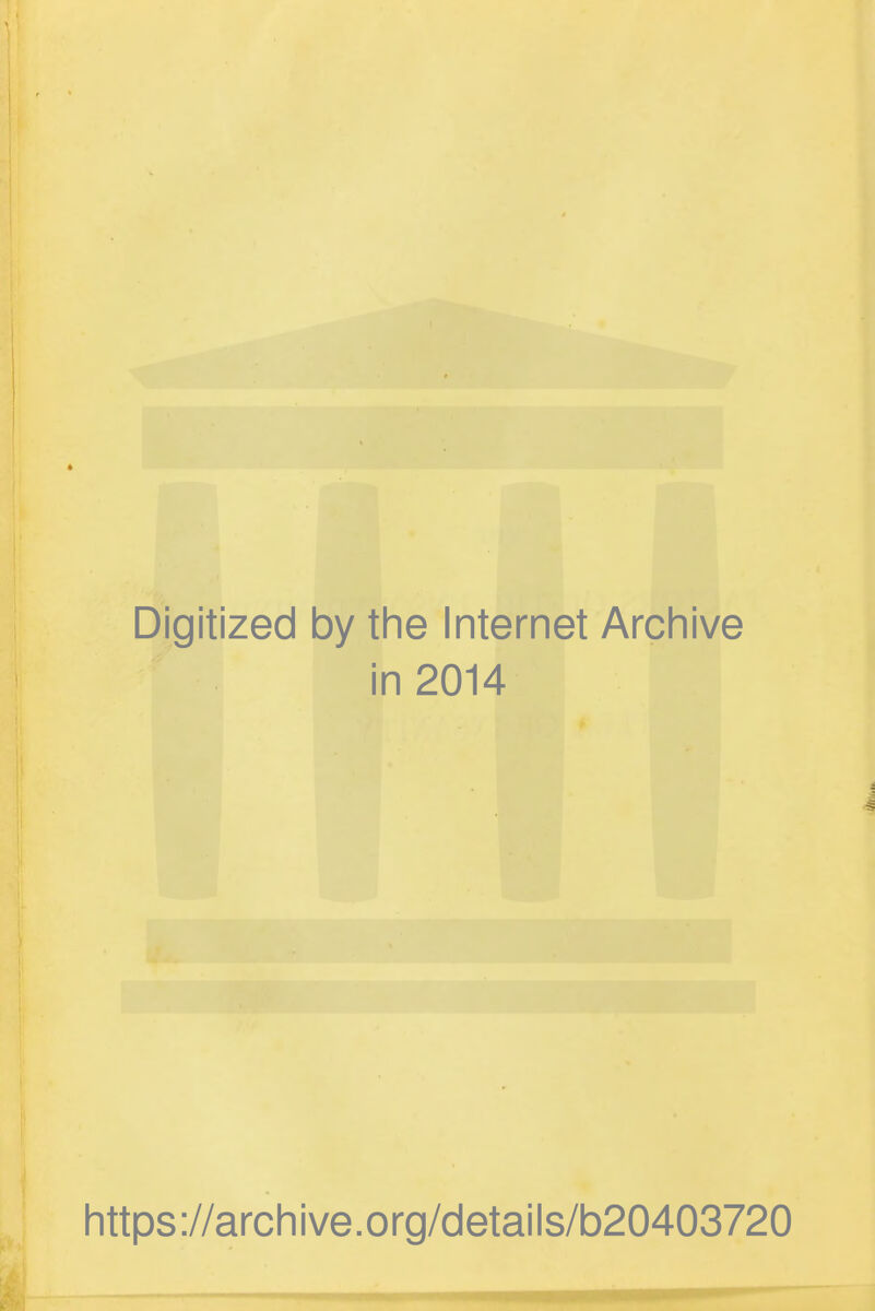 Digitized by the Internet Archive in 2014 https://archive.org/details/b20403720