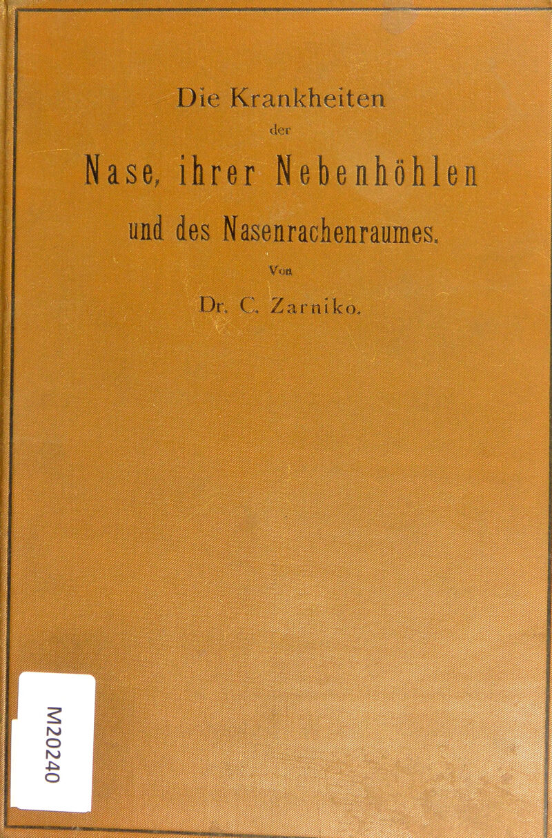 Die Krankheiten der Nase, ihrer Nebenhöhlen und des Nasenrachenraumes. Dn G Zarniko,