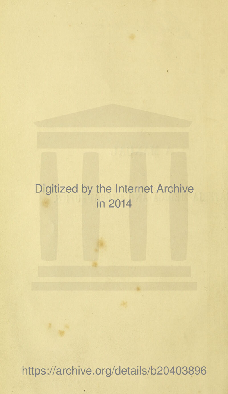 Digitized by tlie Internet Arcliive in 2014 https ://arch i ve. org/detai I s/b20403896