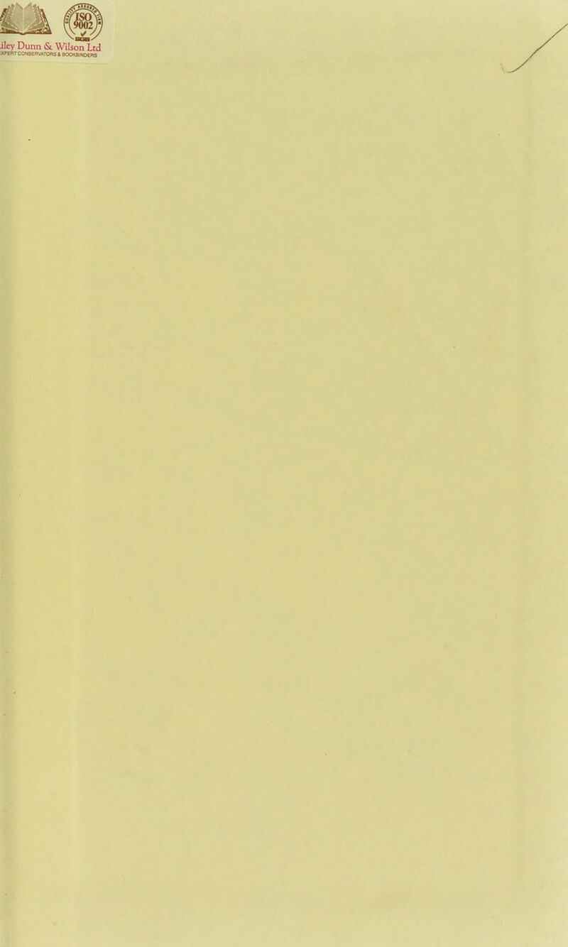 iley Dunn &. Wilson Ltd XPERT CONSERVATORS A BOOKBINDERS
