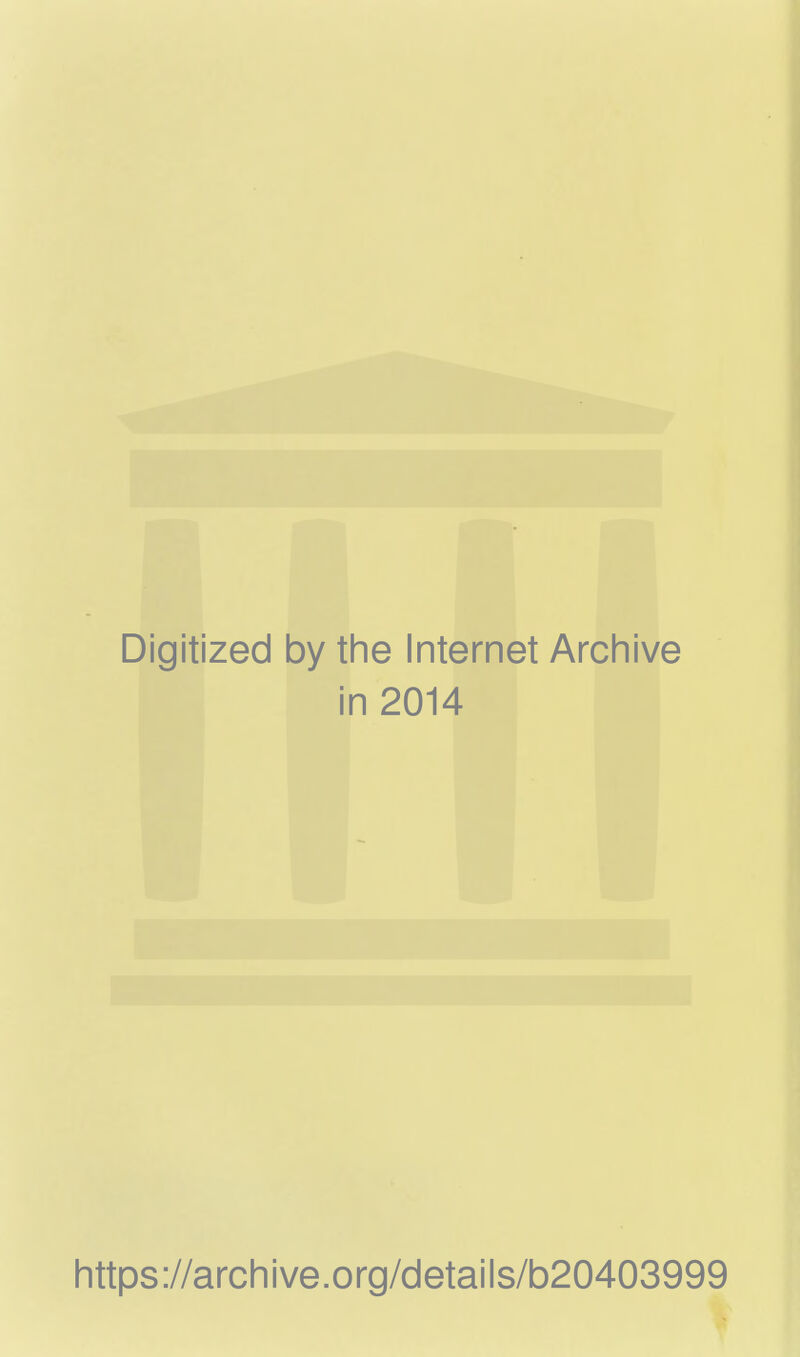 Digitized by the Internet Archive in 2014 https://archive.org/details/b20403999