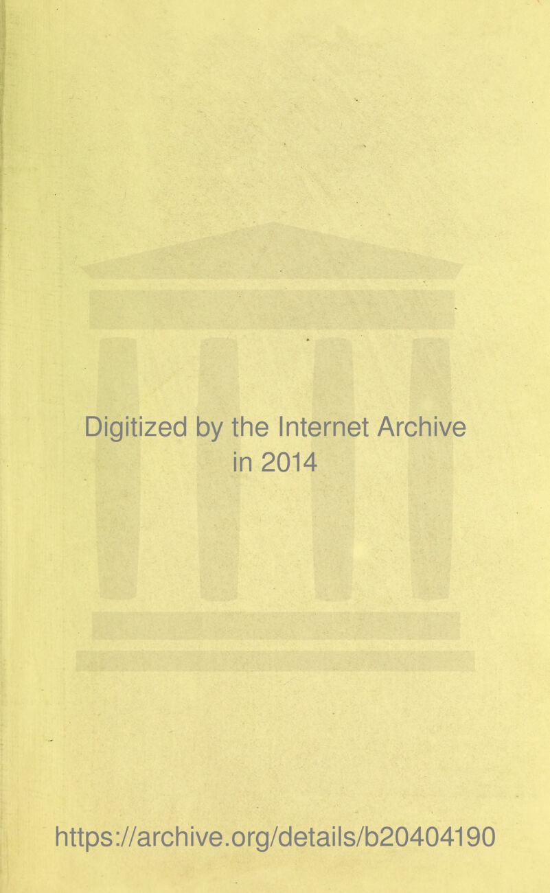 Digitized by the Internet Archive in 2014 https://archive.org/details/b20404190