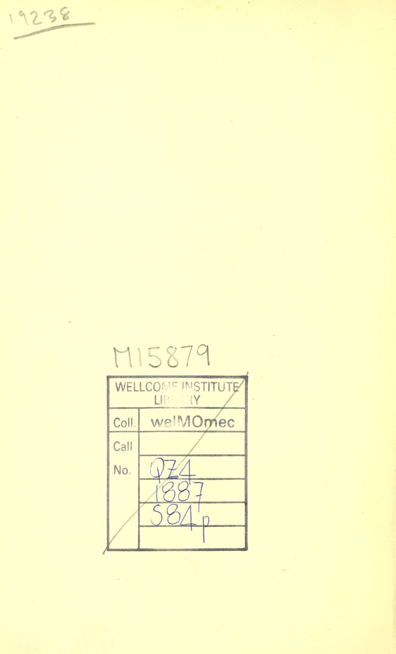WELLCOMF INSTITUTE/ ub ;y / Coll. we^MOmec Call No. MA imi