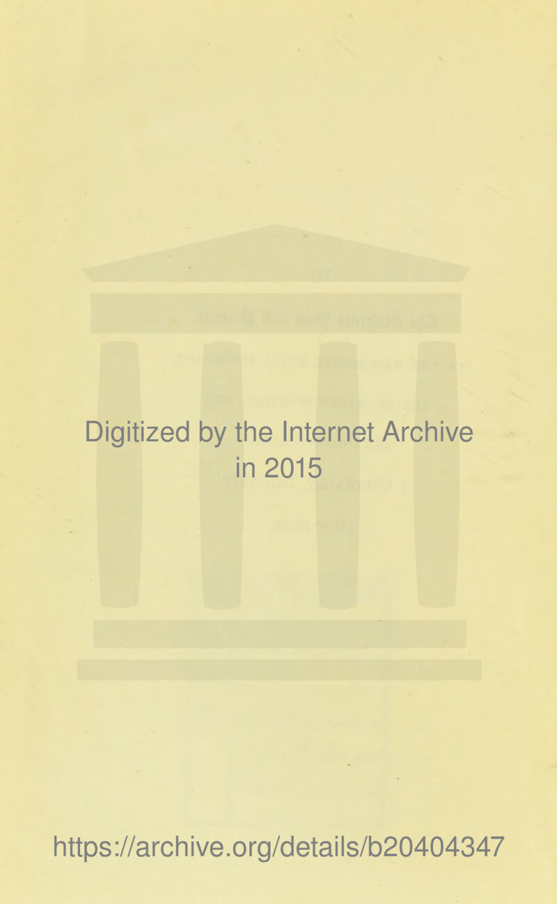 Digitized by the Internet Archive in 2015 https://archive.org/details/b20404347