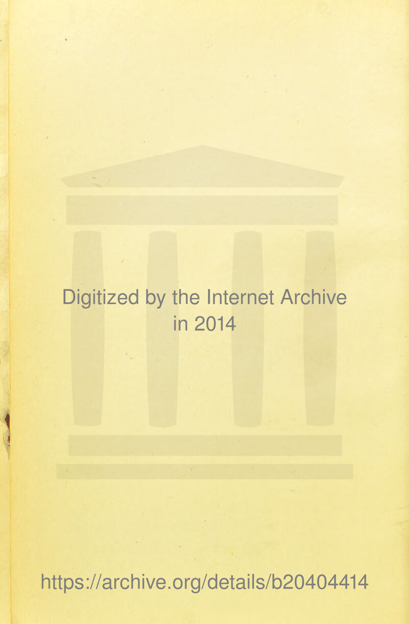 Digitized by the Internet Archive in 2014 https://archive.org/details/b20404414