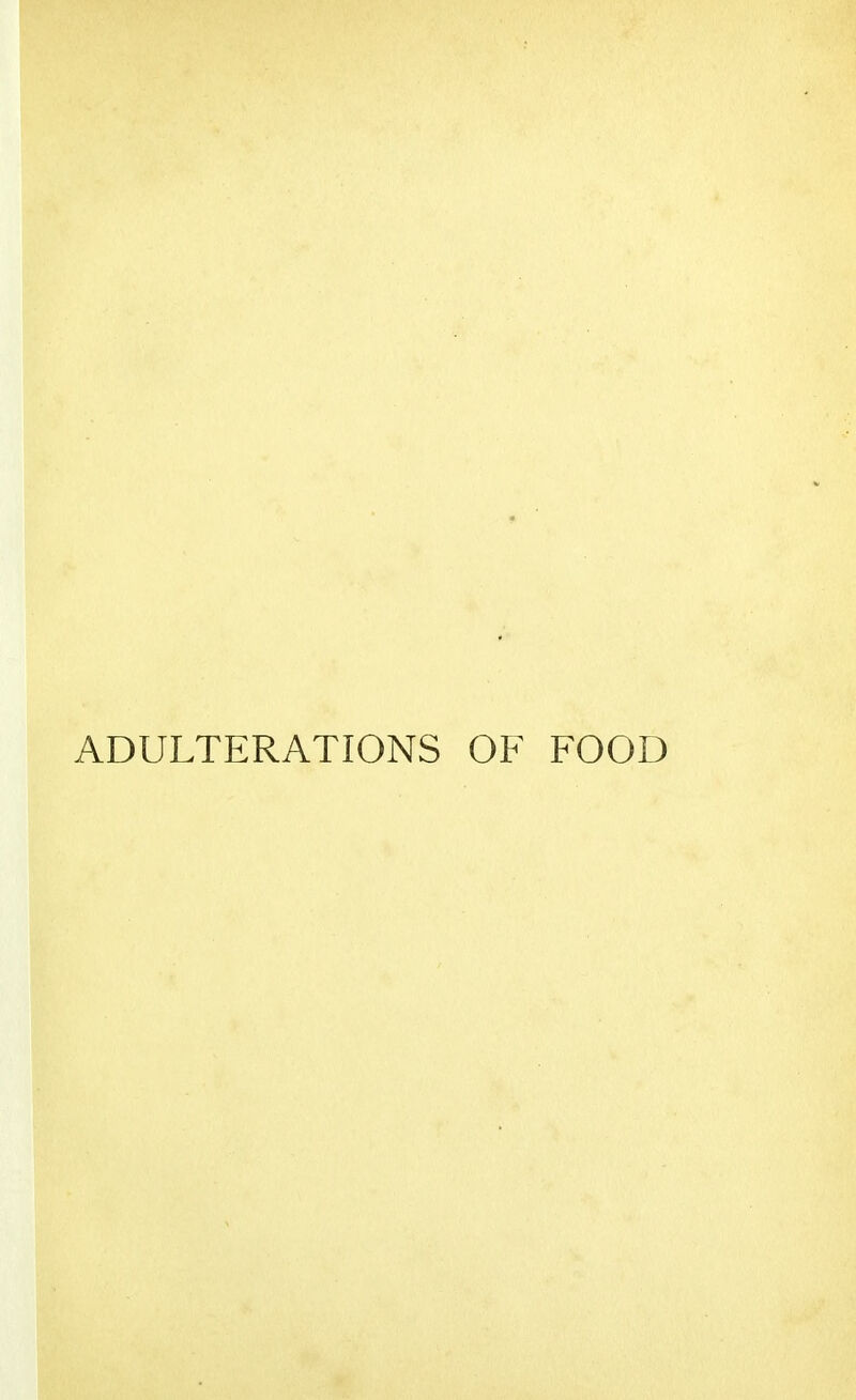 ADULTERATIONS OF FOOD