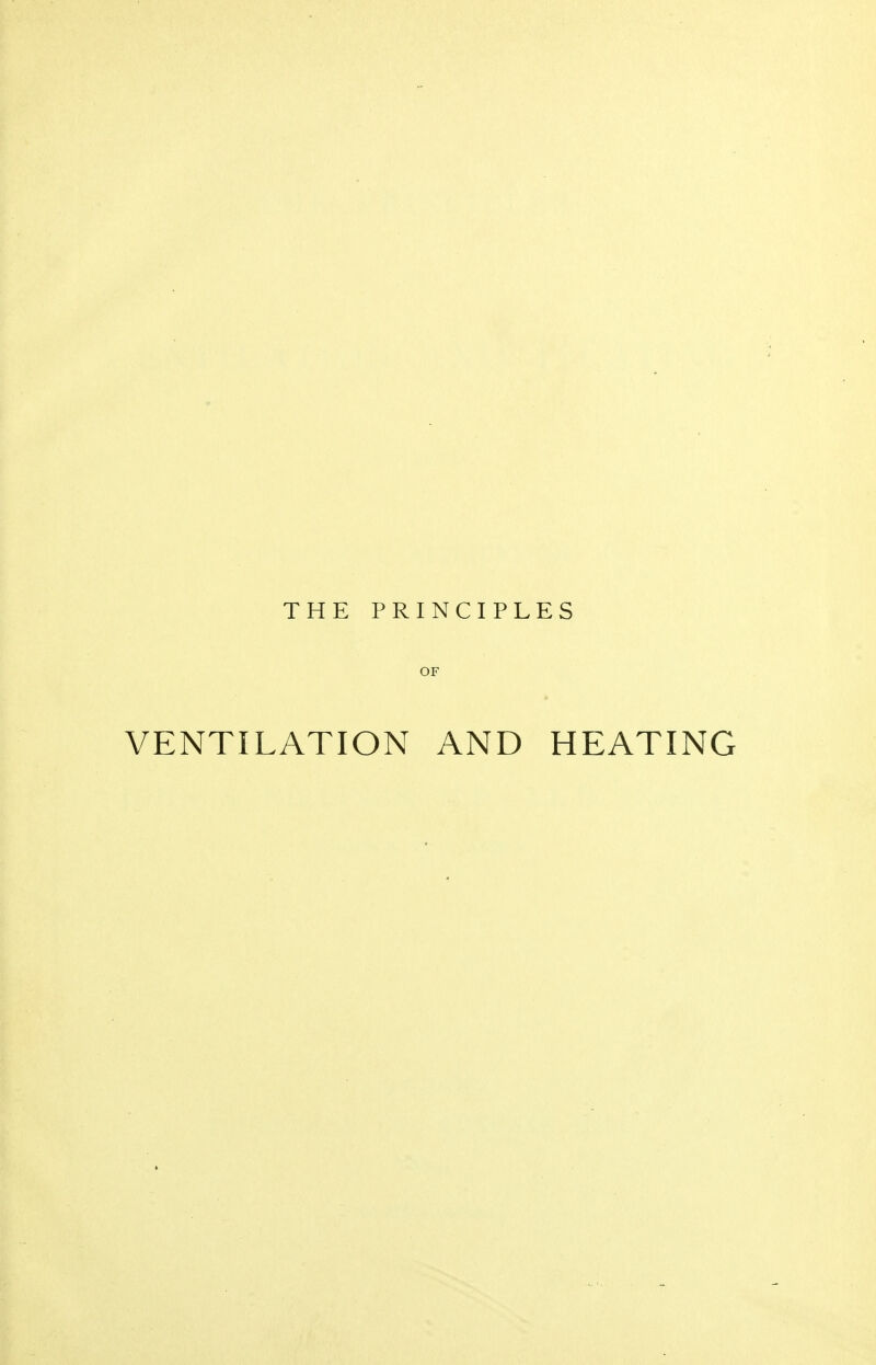 THE PRINCIPLES VENTILATION AND HEATING