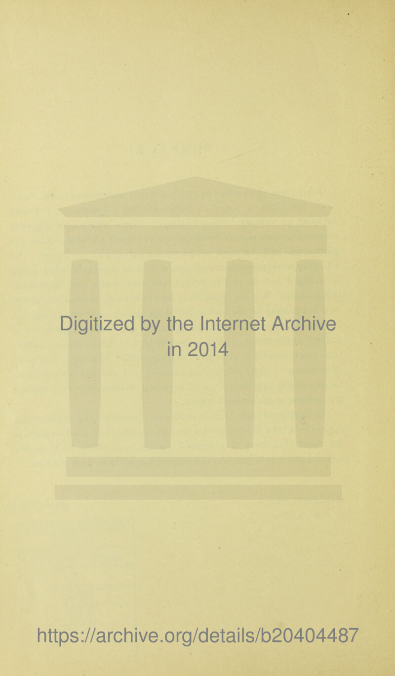 Digitized by the Internet Archive in 2014 https://archive.org/details/b20404487