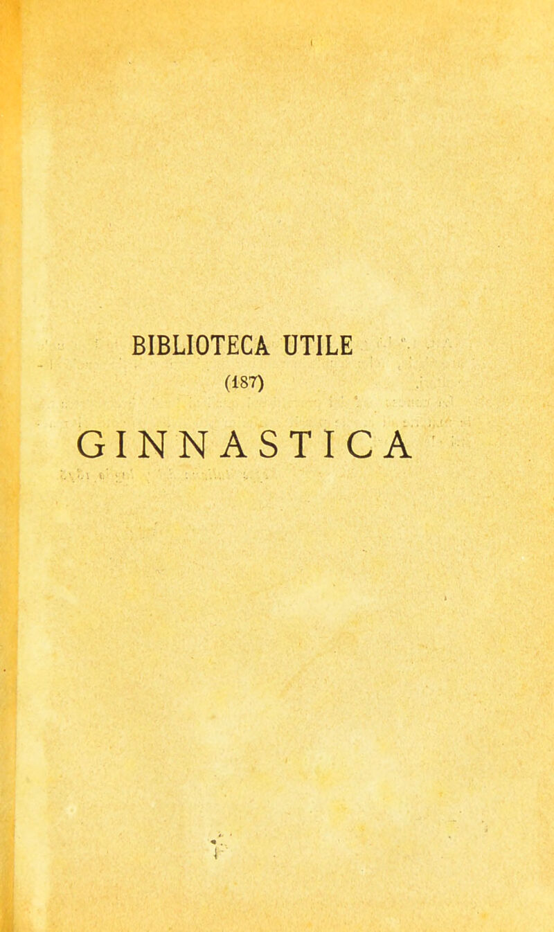 BIBLIOTECA UTILE (187) GINNASTICA