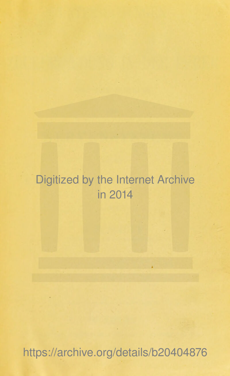 Digitized by the Internet Archive in 2014 https://archive.org/details/b20404876