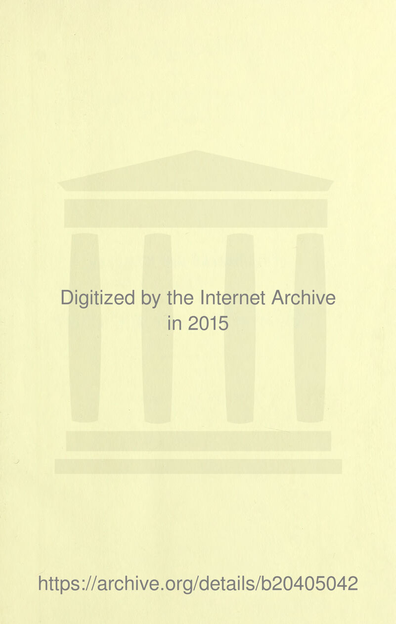 Digitized by the Internet Archive in 2015 https://archive.org/details/b20405042