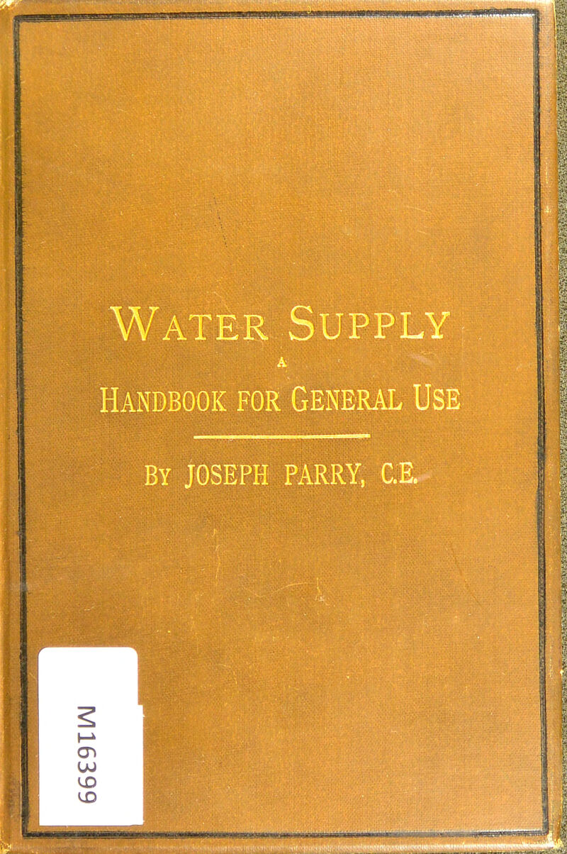 Water Sup Handbook for General Use BY JOSEPH PARRY, C.E.