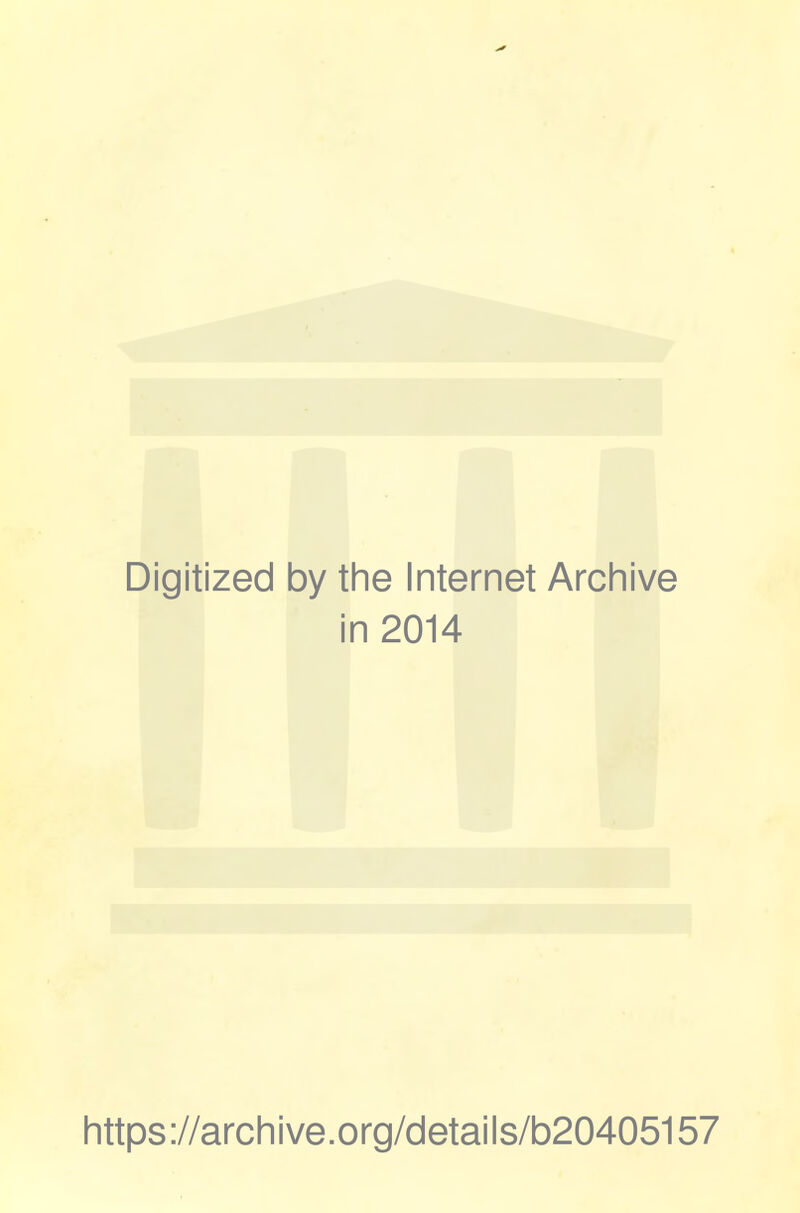 Digitized by the Internet Archive in 2014 https://archive.org/details/b20405157