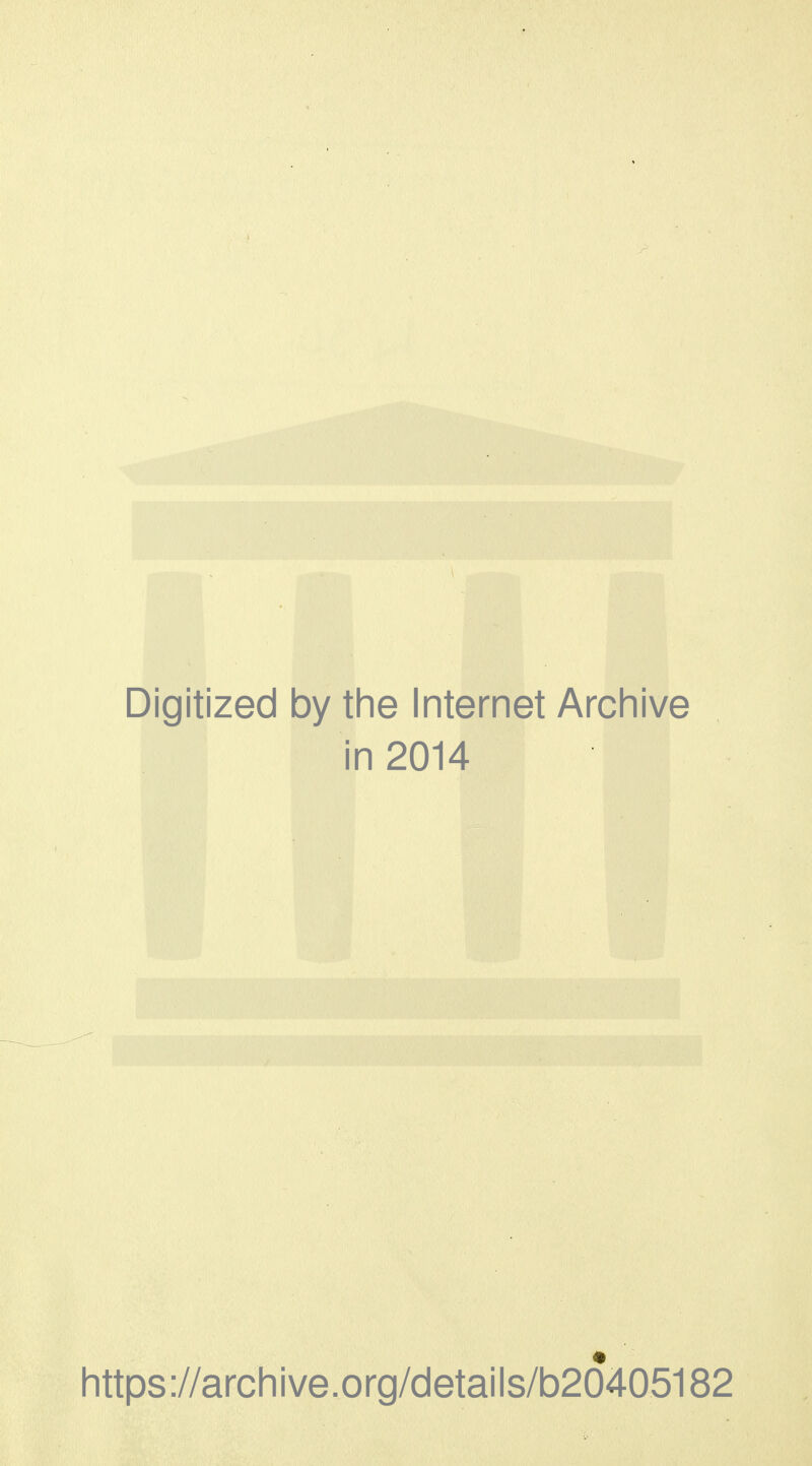 Digitized by tlie Internet Arcliive in 2014 Iittps://archive.org/details/b20405182