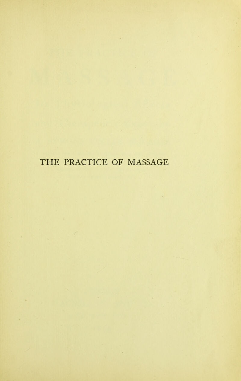 THE PRACTICE OF MASSAGE